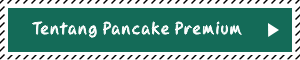 Tentang Pancake Premium